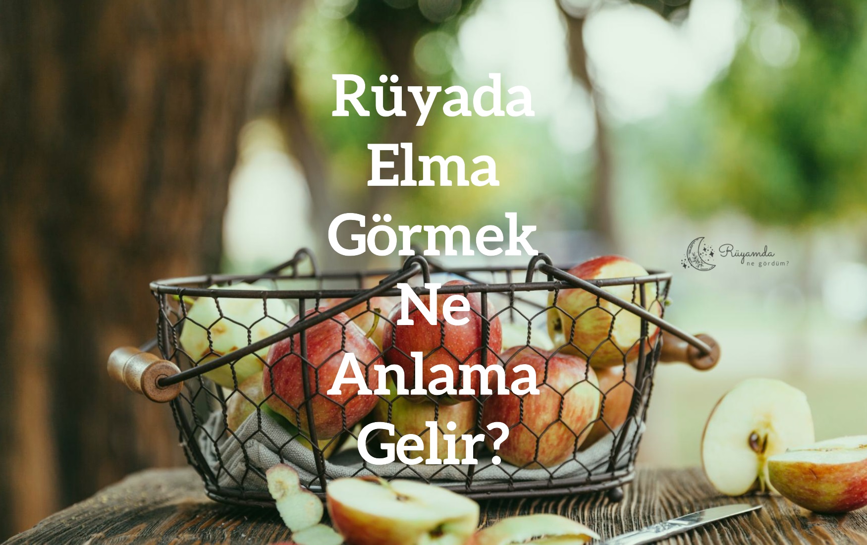 Rüyada Elma Görmek Ne Anlama Gelir?