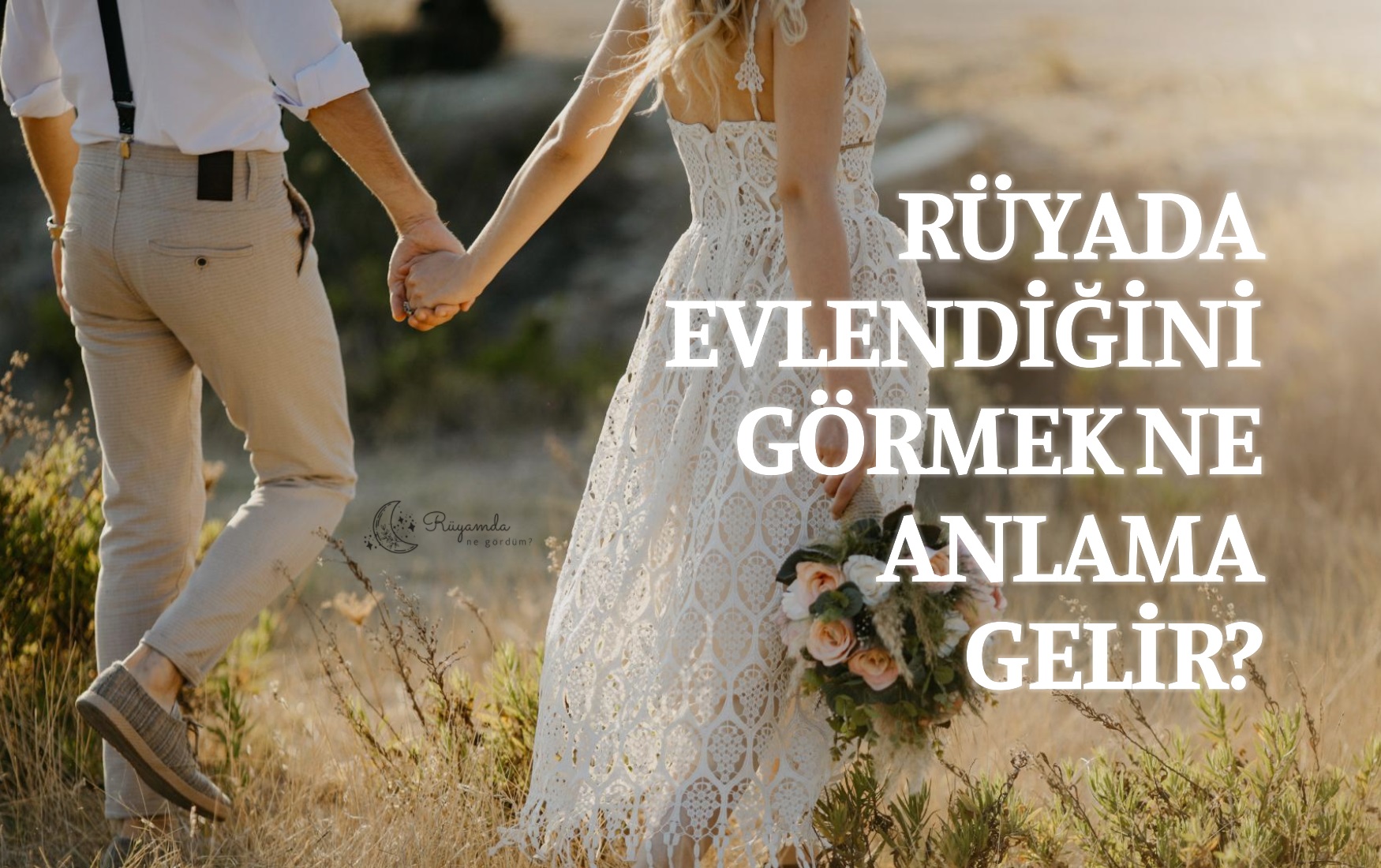 Rüyada Evlendiğini Görmek Ne Anlama Gelir?