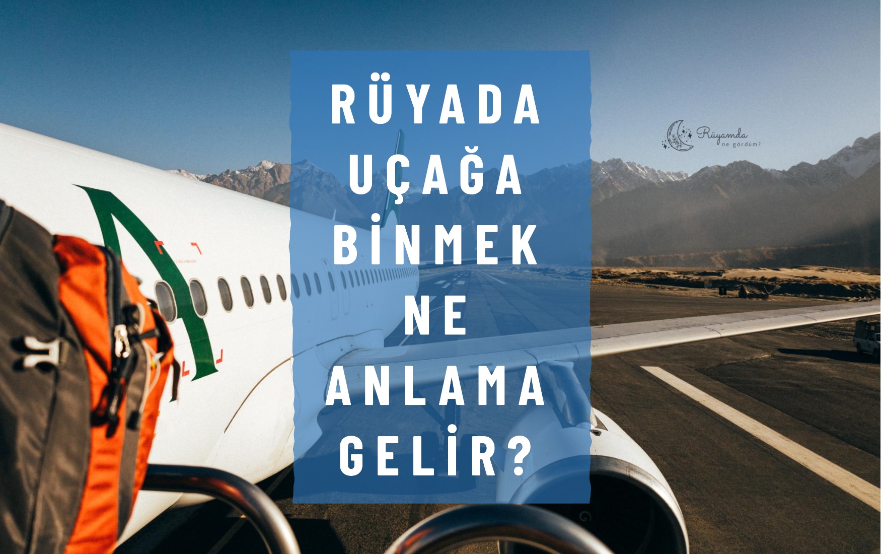 Rüyada Uçağa Binmek Ne Anlama Gelir?