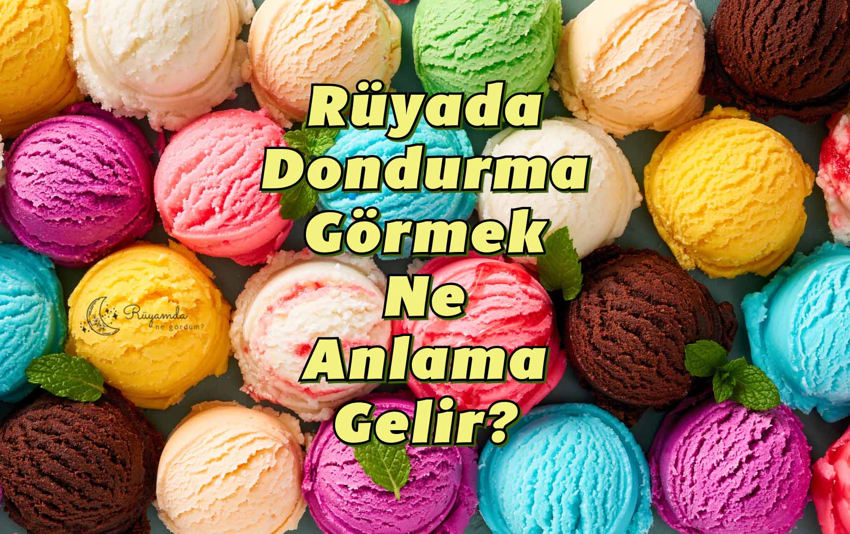 Rüyada Dondurma Görmek Ne Anlama Gelir?